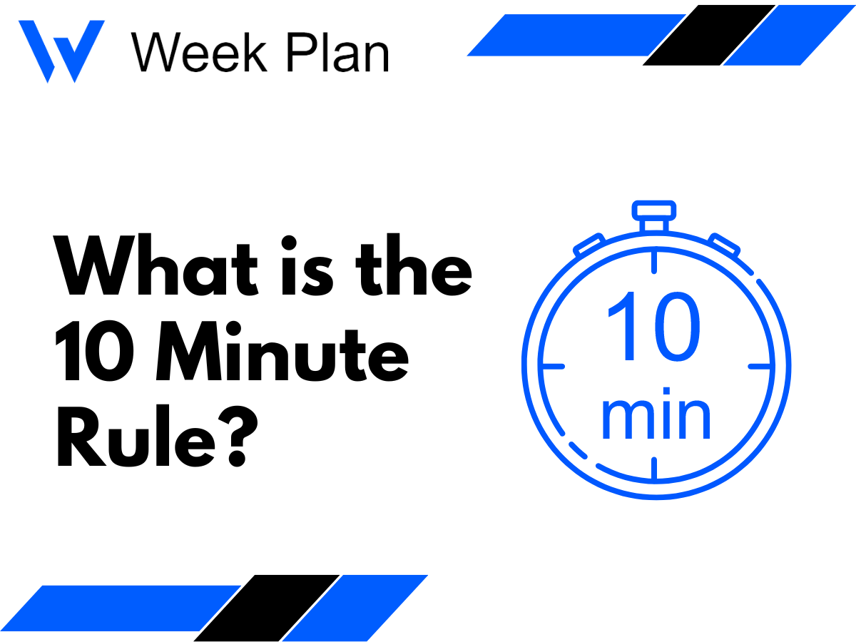 What is the 10 Minute Rule?